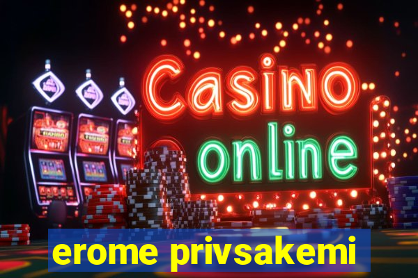 erome privsakemi